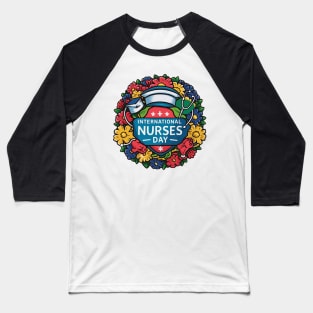 INTERNATIONAL NURSES DAY Baseball T-Shirt